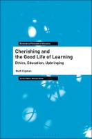 Cherishing and the Good Life of Learning: Ethics, Education, Upbringing
 9781474278850, 9781474278829, 9781474278843
