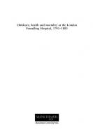 Childcare, health and mortality in the London Foundling Hospital, 1741–1800: 'Left to the mercy of the world'
 9781526130426