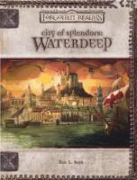 City of Splendors: Waterdeep (Dungeons & Dragons d20 3.5 Fantasy Roleplaying, Forgotten Realms Supplement)
 0786936932, 9780786936939