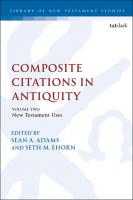 Composite Citations in Antiquity: New Testament Uses
 9780567665058, 9780567665072, 9780567665065