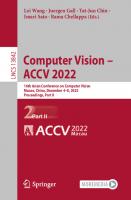Computer Vision – ACCV 2022: 16th Asian Conference on Computer Vision, Macao, China, December 4–8, 2022, Proceedings, Part II (Lecture Notes in Computer Science, 13842)
 3031262832, 9783031262838