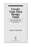 Create Your Own Hedge Fund: Increase Profits and Reduce Risks with ETFs and Options (Wiley Trading) [1 ed.]
 0471655074, 9786468600, 3175723993