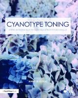 Cyanotype Toning: Using Botanicals to Tone Blueprints Naturally [1 ed.]
 9780367553562, 9780367553548, 9781003093169