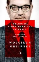 Człowiek, który wynalazł internet. Biografia Paula Barana
 8326829366, 9788326829369