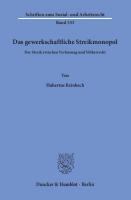 Das gewerkschaftliche Streikmonopol: Der Streik zwischen Verfassung und Völkerrecht [1 ed.]
 9783428555277, 9783428155279