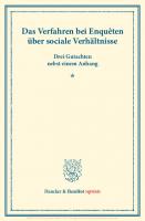 Das Verfahren bei Enquêten über sociale Verhältnisse: Drei Gutachten nebst einem Anhang. (Schriften des Vereins für Socialpolitik XIII) [1 ed.]
 9783428572601, 9783428172603