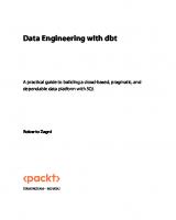 Data Engineering with dbt: A practical guide to building a cloud-based, pragmatic, and dependable data platform with SQL
 1803246286, 9781803246284