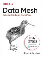 Data Mesh: Delivering Data-Driven Value at Scale [3 ed.]
 9781492092391, 9781492092322