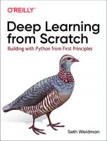 Deep Learning from Scratch: Building with Python from First Principles [1 ed.]
 1492041416, 9781492041412