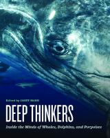 Deep Thinkers: Inside the Minds of Whales, Dolphins, and Porpoises
 022638747X, 9780226387475