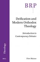 Deification and Modern Orthodox Theology: Introduction to Contemporary Debates (Brill Research Perspectives in Humanities and Social Sciences / Brill Research Perspectives in Theology)
 9004547096, 9789004547094