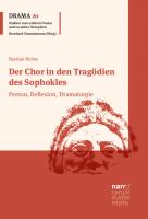 Der Chor in den Tragödien des Sophokles: Person, Reflexion, Dramaturgie [1 ed.]
 9783823380955, 3823380958