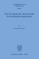 Der Grundsatz der Akzessorietät bei Kreditsicherungsrechten [1 ed.]
 9783428551538, 9783428151530