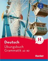 Deutsch Übungsbuch Grammatik A2-B2: Ubungsbuch Grammatik A2-B2
 319131721X, 9783191317218