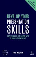 Develop Your Presentation Skills: How to Inspire and Inform with Clarity and Confidence
 9780749498900, 9780749486358, 9780749486365, 2019005205, 2019008838