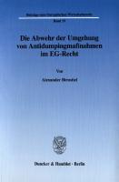 Die Abwehr der Umgehung von Antidumpingmaßnahmen im EG-Recht [1 ed.]
 9783428504909, 9783428104901