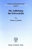 Die Aufhebung des Erbverzichts [1 ed.]
 9783428504435, 9783428104437