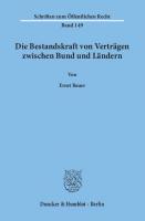 Die Bestandskraft von Verträgen zwischen Bund und Ländern [1 ed.]
 9783428424030, 9783428024032