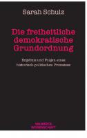 Die freiheitliche demokratische Grundordnung. Ergebnis und Folgen eines historisch-politischen Prozesses [1. ed.]
 9783958321656