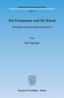 Die Freimaurer und ihr Ritual: Theologisch-kirchenrechtliche Perspektiven [1 ed.]
 9783428536733, 9783428136735