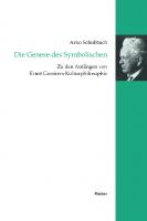 Die Genese des Symbolischen: Zu den Anfängen von Ernst Cassirers Kulturphilosophie
 3787328149, 9783787328147