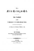 Die Kirchenzucht: Eine Denkschrift zunächst für Presbyterien in der rheinischen Provinzial-Synode [Reprint 2022 ed.]
 9783112670286, 9783112670279