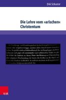 Die Lehre vom »arischen« Christentum: Das wissenschaftliche Selbstverständnis im Eisenacher »Entjudungsinstitut« [1 ed.]
 9783737007160, 9783847107163