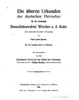 Die älteren Urkunden der deutschen Herrscher für die ehemalige Benediktiner-Abtei Werden a. d. Ruhr. Eine diplomatisch-historische Untersuchung