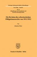 Die Revision des schweizerischen Obligationenrechts von 1911/1912: (Abt. B: Abhandlungen zur Europäischen und Deutschen Rechtsgeschichte) [1 ed.]
 9783428587841, 9783428187843