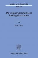 Die Staatsanwaltschaft beim Sondergericht Aachen [1 ed.]
 9783428551828, 9783428151820