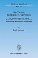 Die Theorie des Rechtserzeugerkreises: Eine rechtstheoretische Untersuchung des Verhältnisses von Völkerrecht zu Staatsrecht am Beispiel der österreichischen Rechtsordnung [1 ed.]
 9783428541775, 9783428141777