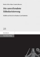 Die unvollendete Säkularisierung: Politik und Recht im Denken Carl Schmitts
 3515103422, 9783515103428