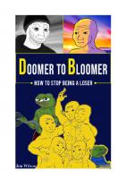 Doomer to Bloomer: How to Stop Being a Loser
 9798373822244