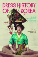 Dress History of Korea: Critical Perspectives on Primary Sources
 1350143375, 9781350143371