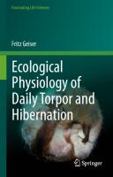 Ecological Physiology of Daily Torpor and Hibernation (Fascinating Life Sciences)
 303075524X, 9783030755249