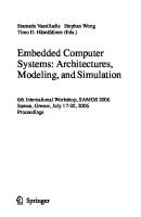 Embedded Computer Systems: Architectures, Modeling, and Simulation: 6th International Workshop, SAMOS 2006, Samos, Greece, July 17-20, 2006, Proceedings (Lecture Notes in Computer Science, 4017)
 3540364102, 9783540364108