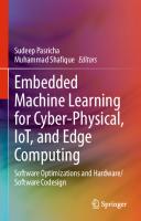 Embedded Machine Learning for Cyber-Physical, IoT, and Edge Computing: Software Optimizations and Hardware/Software Codesign
 3031399315, 9783031399312