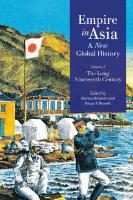 Empire in Asia: A New Global History: The Long Nineteenth Century [2]
 9781472596666, 9781472596048, 9781472596062, 9781472596055