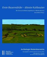 Erste Bauerndörfer - Älteste Kultbauten: Die frühe und mittlere Jungsteinzeit in Niederösterreich
 9783700182207, 3700182201