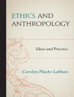 Ethics and Anthropology: Ideas and Practice
 9780759121867, 9780759121874, 9780759121881, 2013020742