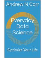 Everyday Data Science: Optimize Your Life
 9798598407165