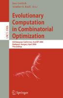 Evolutionary Computation in Combinatorial Optimization: 6th European Conference, EvoCOP 2006, Budapest, Hungary, April 10-12, 2006, Proceedings (Lecture Notes in Computer Science, 3906)
 9783540331780, 3540331786
