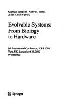Evolvable Systems: From Biology to Hardware: 9th International Conference, ICES 2010, York, UK, September 6-8, 2010, Proceedings (Lecture Notes in Computer Science, 6274)
 3642153224, 9783642153228