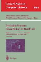 Evolvable Systems: From Biology to Hardware: Third International Conference, ICES 2000, Edinburgh, Scotland, UK, April 17-19, 2000 Proceedings (Lecture Notes in Computer Science, 1801)
 9783540673385, 3540673385