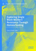 Exploring Single Black Mothers' Resistance Through Homeschooling (Palgrave Studies in Alternative Education)
 3030425630, 9783030425630
