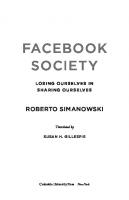 Facebook Society: Losing Ourselves in Sharing Ourselves
 9780231544344