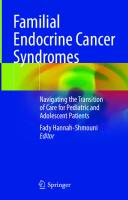 Familial Endocrine Cancer Syndromes: Navigating the Transition of Care for Pediatric and Adolescent Patients
 3031372743, 9783031372742