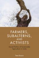 Farmers, Subalterns, and Activists: Social Politics of Sustainable Agriculture in India
 1108425100, 9781108425100