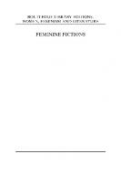 Feminine Fictions: Revisiting the Postmodern [1 ed.]
 0415521815, 9780415521819