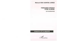 Fernando Pessoa, être pluriel: les hétéronymes
 9782747587648, 2747587649